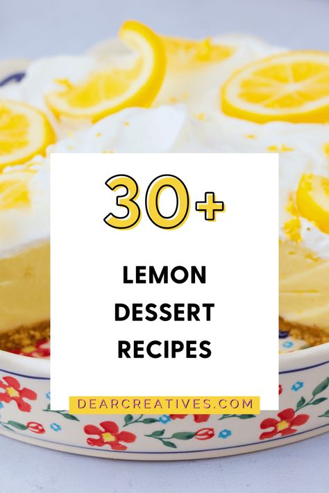 Lemon Dessert Recipes - 30 Citrusy Desserts Delight Your Taste Buds! Lemon desserts that are easy to make, bake, no-bake, pies, cakes, loaf cake, tiramisu, cookies, desserts in a jar…What dessert recipe with lemons will you try first? Use these lemon desserts for spring, Easter, celebrations, and holidays. See the list of lemon desserts at DearCreatives.com Dessert Recipes Lemon, Desserts For Spring, Desserts In A Jar, Lemon Desserts Cake, Tiramisu Cookies, Lemon Pie Recipe, Desserts With Few Ingredients, Citrus Desserts, Icebox Cake Recipes