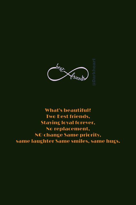 What's beautiful? Two Best friends, Staying loyal forever, No replacement, NO change Same priority, same laughter Same smiles, same hugs. Loyal Friends, Two Best Friends, Pretty Quotes, Iphone Wallpaper, Best Friends, Iphone, Quotes, Quick Saves