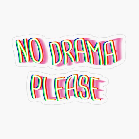 No Drama Please, Drama Wallpaper, Cricut Stickers, Sticker Bomb, Wallpaper Laptop, Plastic Stickers, No Drama, Planner Girl, Wall Board