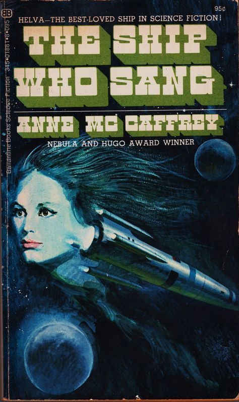 The Ship Who Sang – Anne McCaffrey - Fonts In Use Retro Writing, Retro Science Fiction, Vintage Sci Fi, Anne Mccaffrey, 70s Sci Fi Art, Sci Fi Novels, Novel Covers, Pulp Covers, Science Fiction Novels