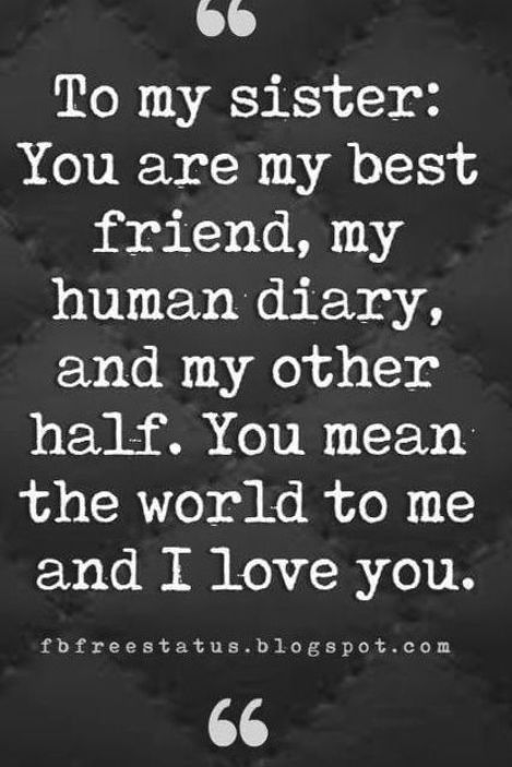 My Sisters Keeper Quotes, Best Friend Sister Quotes, Twin Quotes Sisters, Soul Sister Quotes, Good Sister Quotes, Sister Bond Quotes, I Love You Sister, Sweet Love Words, Human Diary