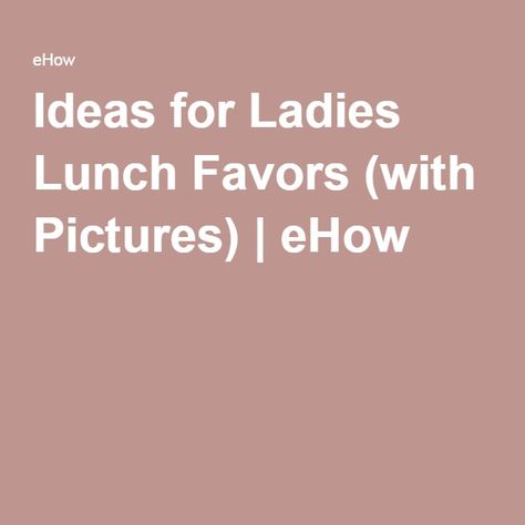 Ideas for Ladies Lunch Favors (with Pictures) | eHow Gifts For Lunch Ladies Cute Ideas, Party Favors For Ladies Luncheon, Favors For Ladies Luncheon, Easter Luncheon, Dinner Party Favors, Small Easter Gifts, Welcome Back Gifts, Ladies Lunch, Prize Giveaway