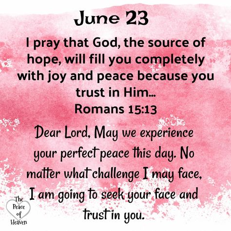 June 23...Romans 15:13~~J June Images, June Blessings, Declaration Prayers, Birth Month Quotes, Psalms Quotes, Days Quotes, Trust In Him, Prayer Time, Daily Blessings