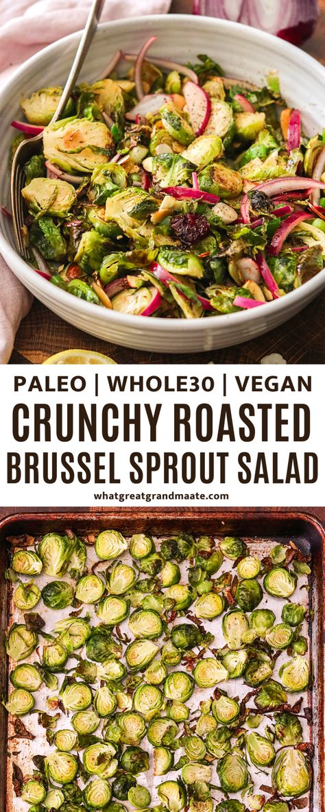 This crunchy and flavorful roasted brussels sprouts salad combines cranberries, almonds, and red onions with a sweet and tangy homemade maple balsamic dressing. This savory winter salad is a must-have, 30-minute side dish for any occasion. Serve warm or cold, even the leftovers are amazing! Paleo, vegan, and Whole30. #paleo #whole30 #glutenfree #holidaydish #salad #vegan #dairyfree Whole 30 Recipes Brussel Sprouts, Brussel Sprout Salad Whole 30, Brussel Sprout Recipes Meal, Whole 30 Side Salad, Whole 30 Salads Recipes, Roasted Brussel Salad, Non Dairy Vegetable Side Dishes, Whole30 Snack Ideas, Whole 30 Veggie Sides