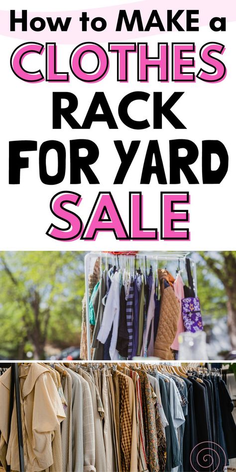 Follow this step-by-step guide to make a clothes rack for your yard sale and take your display to the next level! #YardSaleDisplay #ClothesRack Display Clothes At Yard Sale, Diy Clothes Rack For Yard Sale, Yard Sale Organization Display, Garage Sale Ideas Display, Garage Sale Advertising, Garage Sale Hacks, Garage Sale Clothes, Yard Sale Clothes, Yard Sale Clothes Rack