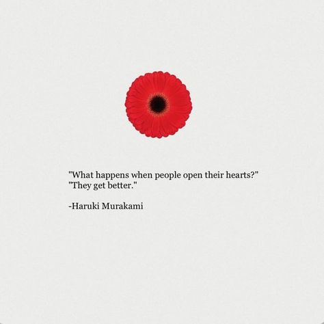 "What happens when people open their hearts?" They get better -Haruki Murakami. Opening your heart helps you heal. Do you agree" or… Haruki Murakami Books, Arabic Wisdom, Murakami Quotes, Opening Your Heart, Architecture Quotes, Literature Quotes, Haruki Murakami, Atticus, About Love