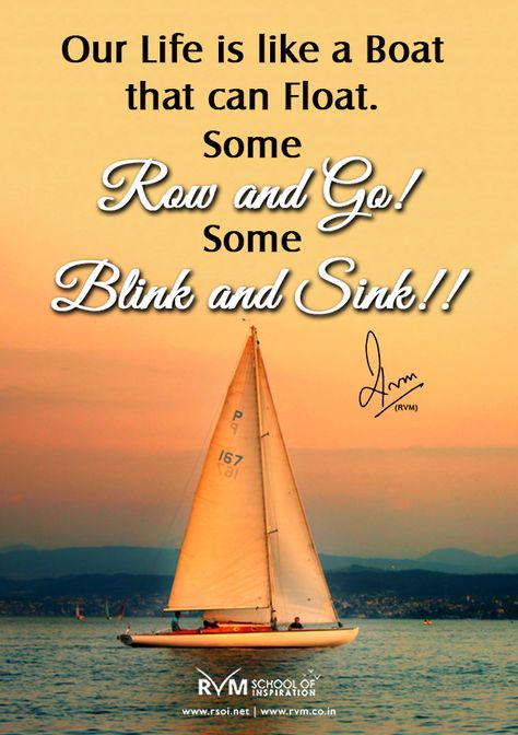 Our Life is like a Boat that can Float. Some Row and Go! Some Blink and Sink!!-RVM Sinking Ship, Floating Boat, School Inspiration, Life Lesson, Our Life, Life Lessons, Float, Life Is, The Row