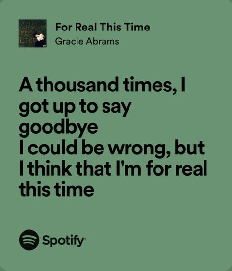 “a thousand times, i got up to say goodbye. i could be wrong, but i think that i’m for real this time” For Real This Time Gracie Abrams, Goodbye Lyrics, Song Lyric, Gracie Abrams, To Say Goodbye, Saying Goodbye, File Cabinet, Pretty Lyrics, Say Goodbye