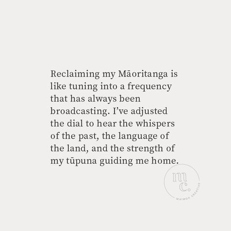 Finding my way back to my roots, guided by the wisdom and strength of those who walked before me ✨ — Post description: A quote saying "Reclaiming my Māoritanga is like tuning into a frequency that has always been broadcasting. Iʼve adjusted the dial to hear the whispers of the past, the language of the land, and the strength of my tūpuna guiding me home." — #ReclaimingMāoritanga #TūpunaGuidance #ProudToBeMāori Finding My Way, Back To My Roots, The Whispers, My Roots, The Wisdom, The Land, My Way, Always Be, The Past