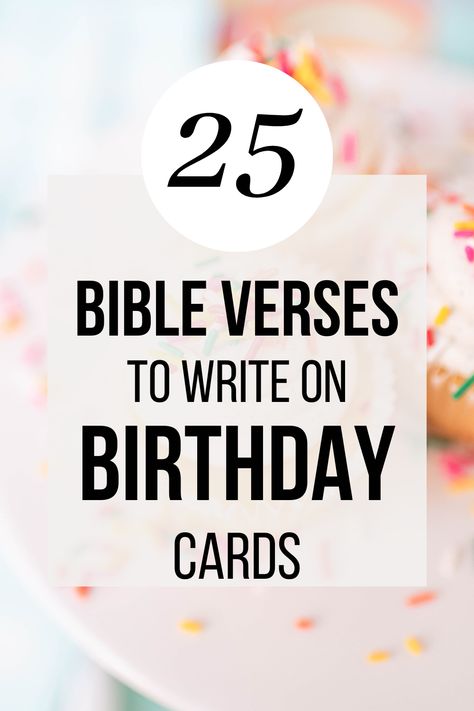 25 Bible Verses for Birthdays that Will be a Blessing - Lift Your Name Bible Verses For Daughters Birthday, Bible Verse For Friends Birthday, Bible Verse For Your Birthday, Bible Verse Best Friend, Bible Verse For Moms Birthday, Bible Verse For Sons Birthday, Bible Verse For Daughter Birthday, Scripture For Birthday Blessings, Bible Verse For 18th Birthday