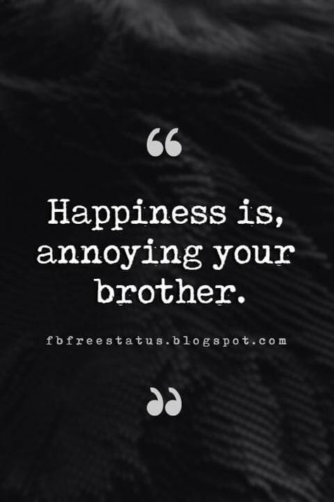 Quotes About Brothers - Brother Quotes And Sibling Sayings Sibling Sayings, Quotes About Brothers, Funny Quotes About Family, Best Brother Quotes, Brother N Sister Quotes, Quotes Funny Life, Little Brother Quotes, Siblings Funny Quotes, Quotes About Family