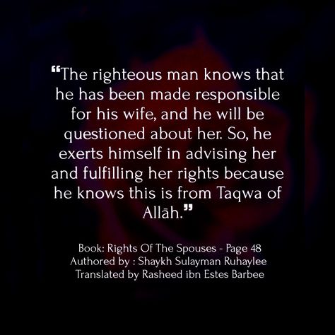 Advice for the husband: Allah has made u responsible for her n has given her rights to be fulfilled by u Husband Responsibility Quotes, Wife Rights In Islam, Marriage Islam, Muslim Journal, Covenant Marriage, Responsibility Quotes, Husband Quotes From Wife, Islam Marriage, Islam Quotes About Life