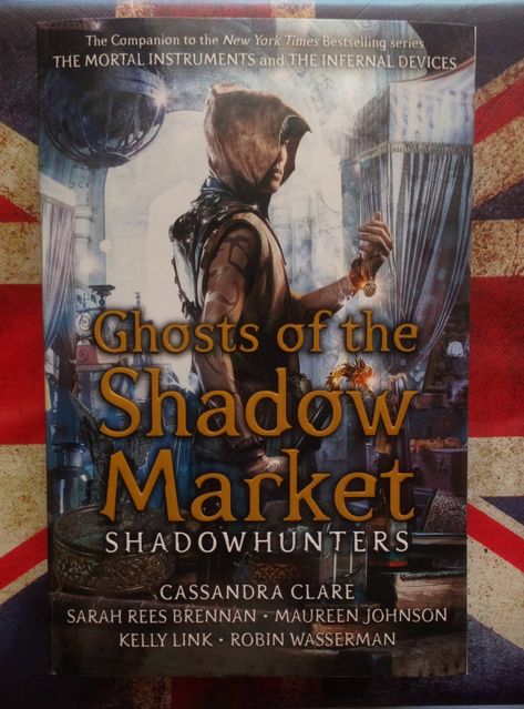 Ghosts Of The Shadow Market, Maureen Johnson, The Infernal Devices, Cassandra Clare, The Shadow, Shadowhunters, The New York Times, New York Times, Book Worth Reading