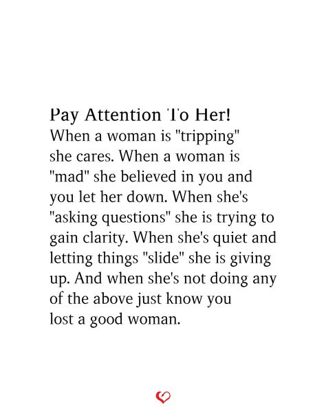 Pay Attention To Her! When a woman is "tripping" she cares. When a woman is "mad" she believed in you and you let her down. When she's "asking questions" she is trying to gain clarity. When she's quiet and letting things "slide" she is giving up. And when she's not doing any of the above just know you lost a good woman.#relationship #quote #love #couple #quotes She Cared Too Much Quotes, When I Stop Trying Quotes, When Women Stop Caring Quotes, When She Gives Up Quotes, When She’s Quiet Quotes, She Is Quiet Quotes, Giving Attention To Other Women, She Cares About You Quotes, Give Give Give Quotes