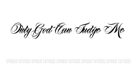 Only God Can Judge Me Lettering, Only God Can Judge Me Tattoo Stencil, It Is Written Tattoo, God Got Me Tattoo, Only God Can Judge Me Tattoo Women, Only God Can Judge Me Tattoo Design, Only God Can Judge Me Tattoo, Judge Tattoo, God Quotes Tattoos