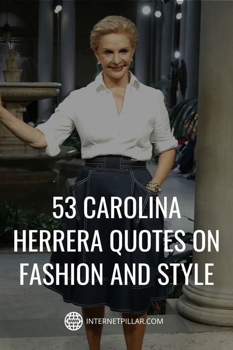 53 Carolina Herrera Quotes on Fashion and Style - #quotes #bestquotes #dailyquotes #sayings #captions #famousquotes #deepquotes #powerfulquotes #lifequotes #inspiration #motivation #internetpillar Carolina Herrera Quotes, Fashion Quotes Style Motivation, Carolina Herrera Style, Quotes On Fashion, High Heel Quotes, Heels Quotes, Style Quotes, Chanel Quotes, Coco Chanel Quotes