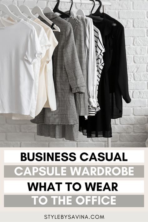 Business Casual Capsule Wardrobe: What To Wear To The Office - Style by Savina Business Casual Essentials Capsule Wardrobe, Capsule Wardrobe Outfits Work, Business Casual Wardrobe Capsule, Business Casual Capsule Wardrobe 2024, Office Capsule Wardrobe, Minimalist Outfits Women, Business Casual Capsule Wardrobe, Business Capsule Wardrobe, Business Capsule