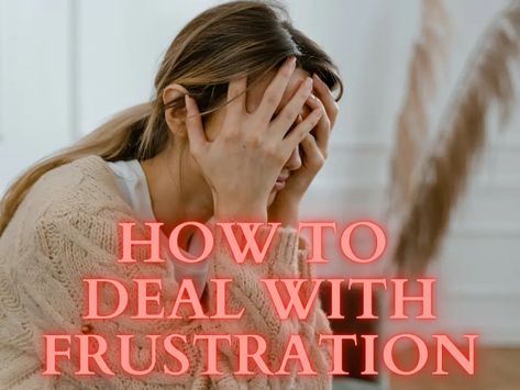 How to deal With frustration How To Deal With Frustration, Am I Annoying, Dealing With Frustration, Negative Words, Psychology Says, Mentally Strong, Writing About Yourself, Mixed Feelings, Bad Feeling