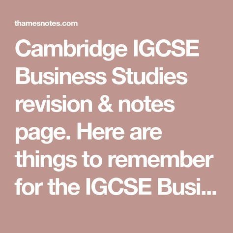 Cambridge IGCSE Business Studies revision & notes page. Here are things to remember for the IGCSE Business exam covering sections 1 to 6 on the syllabus. Igcse Maths, Igcse Physics, Poem Analysis, Cambridge Igcse, Summary Writing, Email Writing, Notes Page, Business Notes, Revision Notes