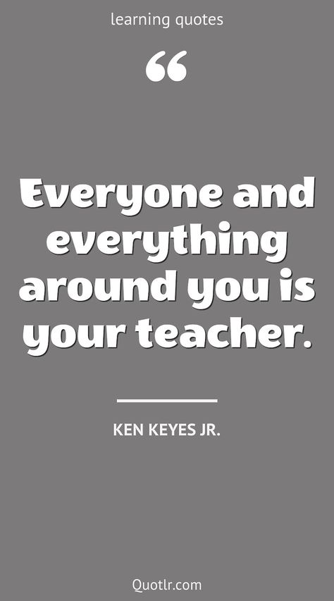 Quotes about learning that will add value to your life together with from mistakes, to love yourself, new skills, new things, for kids, a language like this quote by Ken Keyes Jr. #quotes #learning #growing #education #english #languages #lessons Learning In Life Quotes, Quotes About Learning From Others, Quotes About Learning New Skills, Quotes About Learning, Quotes About Learning Education, Good Thoughts In English, Education Importance Quotes, Important Of Education Quotes, Importance Of Education Quotes