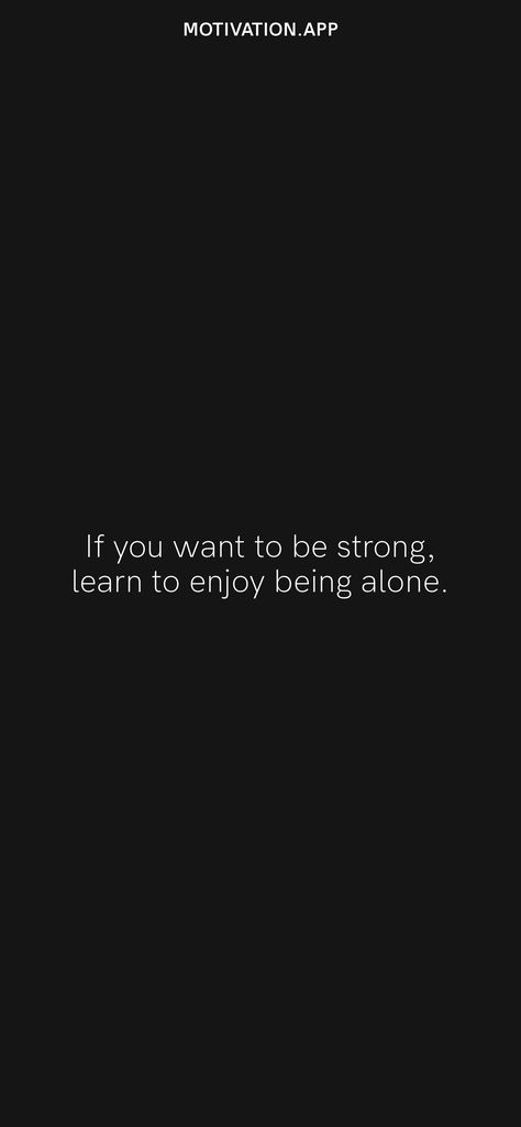 Learn To Live Alone, Live Alone, Learn To Live, Motivation App, Living Alone, Be Strong, Daily Motivation, Low Key, Quotes To Live By