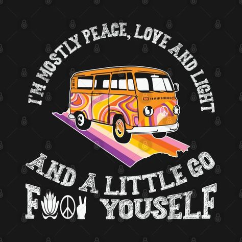 I'mMostly Peace LoveAndLight & ALittleGo - Hippie - T-Shirt | TeePublic Hippy Tshirt Designs, Hippy Tshirt, Hippie Designs, Hippie T Shirts, Hippie Wallpaper, Kids Magnets, Case Stickers, Phone Case Stickers, Baseball Tshirts