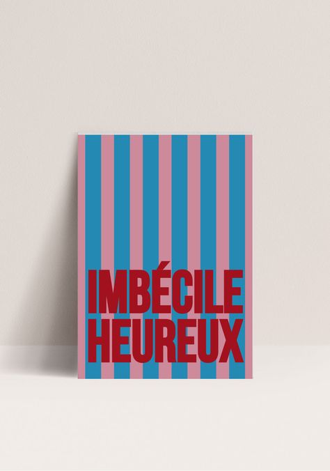 Affiche message positif et mantra : Imbécile Heureux| Papier and Co Fun Poster Design, Fun Posters, Illustration Design Graphique, Poster Decoration, Collage Mural, Message Positif, Colorful Poster, Free Printable Art, Branding Mood Board