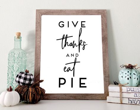 Our newest Thanksgiving printable is Gives Thanks and Eat Pie. The perfect Farmhouse sign to add to your Autumn decor. Just a few clicks and you can print this instant download from your home computer or take it to your favorite print shop.  Happy Thanksgiving!   | How to Make Your Purchase | 1. Thanksgiving Boards Signs, Thanksgiving Wooden Signs, Thanksgiving Signs And Sayings, Thanksgiving Signs Diy, Thanksgiving Wood Signs, Thanksgiving Chalkboard, Holiday Boards, Thanksgiving Quotes Funny, Thanksgiving Aesthetic