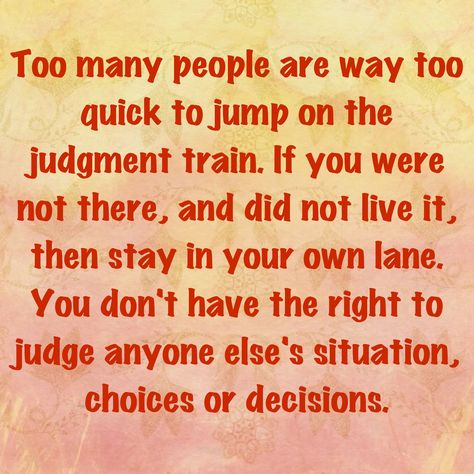 Judgmental people Judgmental People Quotes Wise Words, Judgemental Quotes, Judgmental People Quotes, Judgment Quotes, Judgmental People, Godly Women Quotes, Lessons Taught By Life, Narcissism Quotes, Dealing With Difficult People