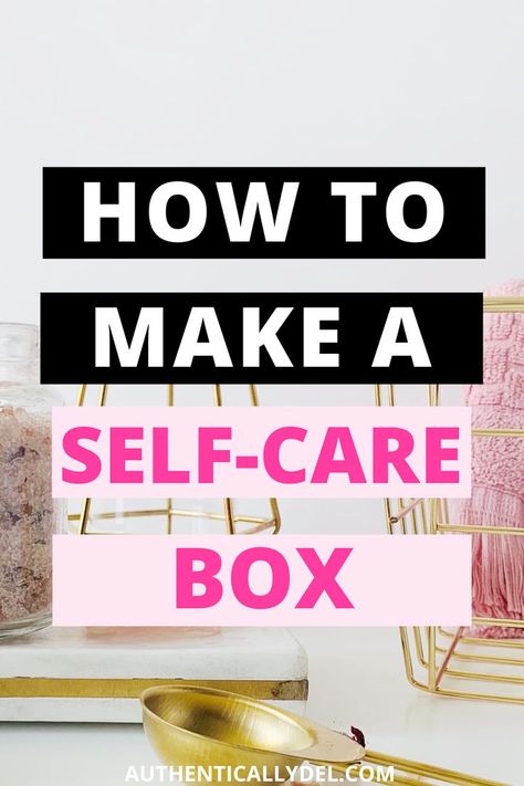 how to make a self-care box Self Care Box Ideas, Self Care Kit Ideas, Self Care Kits, Importance Of Self Care, Self Care Kit, Survival Kit Gifts, Care Basket, Wellness Kit, Self Care Checklist