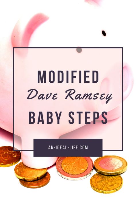 Modified Dave Ramsey Baby Steps - An Ideal Life David Ramsey Budget Plan Baby Steps, Baby Steps Dave Ramsey, Dave Ramsey Steps, Ramsey Baby Steps, Healthy Finances, David Ramsey, Dave Ramsey Baby Steps, Dave Ramsey Budgeting, Lifestyle Club