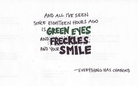 green eyes and freckles and your smile  Tour. Green-eyed freckled boys. All good. Green Eye Quotes, Green Eyes And Freckles, Boys With Green Eyes, Hopeless Crush Quotes, Lyric Drawings, Adversity Quotes, Red Hair Green Eyes, Photo Captions, Lyrics Meaning