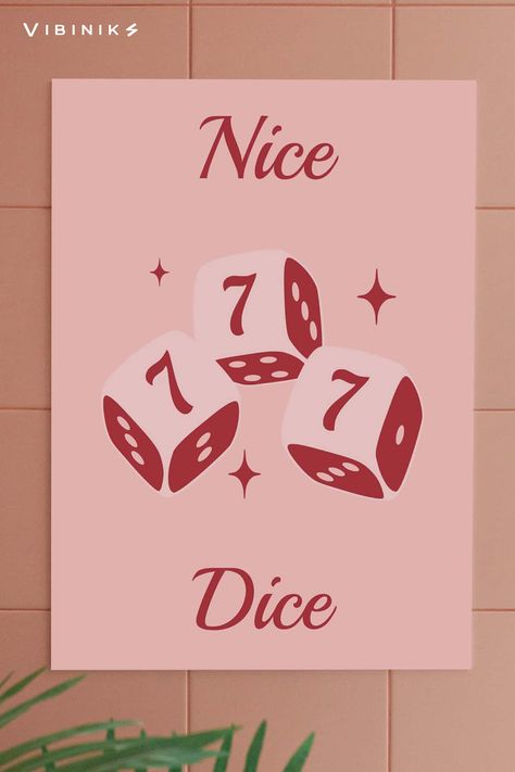 The closeup image of a printed digital artwork shows three red dice with the number 7, symbolizing a winning combination in casino games. Above the dice, the word 'Nice' is positioned, while 'Dice' is placed below them. The art piece is posted on a pink tiled wall. It is an instant download and a printable digital art by Vibiniks. Dice Printable, Room Decor Funky, Art Funky, Framed Poster Art, Funky Wall Art, Print Frame, Trendy Wall Art, Room Posters, Graphic Design Posters