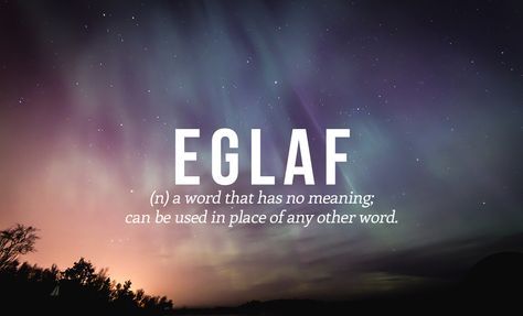 27 Brilliant Words You Didn't Know You Needed | eglaf : (n) a word that has no meaning; can be used in place of any other word. Scrabble Word, Made Up Words, Modern Words, Unique Words Definitions, Uncommon Words, Fancy Words, Weird Words, Unusual Words, Urban Dictionary