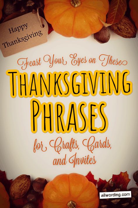 A list of Thanksgiving phrases for cards, crafts, invitations, and whatnot Thanksgiving Invitation Ideas Diy, Thanksgiving Card Ideas Simple, What To Write In A Thanksgiving Card, Thanksgiving Card Ideas Handmade, Thanksgiving Verses For Cards, Thanksgiving Card Sayings, Thanksgiving Day Cards Homemade, Thanksgiving Card Sentiments, Thanksgiving Sayings For Cards