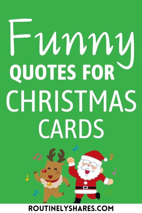 100 Funny Quotes for Christmas Cards Hilarious Family Christmas Cards, Christmas Card Funny Sayings, Christmas Fun Quotes, Funny Christmas Cards Diy Hilarious, Funny Christmas Messages For Cards, Cute Christmas Quotes Funny, Christmas Funny Cards, Cute Christmas Card Sayings, Kids Holiday Quotes