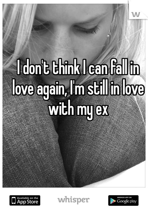 I’ll Never Fall In Love Again, Quotes About Your Ex That You Still Love, I Will Never Fall In Love Again, Ex Girlfriend Quotes, I Still Love You Quotes, Ex Boyfriend Quotes, Miss My Ex, Ex Quotes, Thoughts For The Day