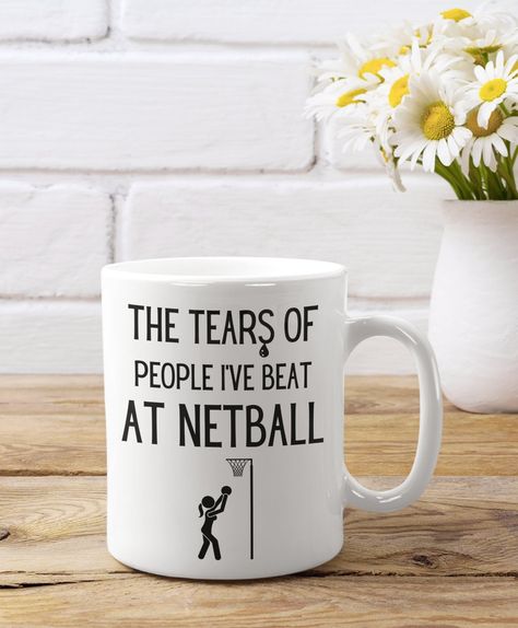 he Tears Of People I've Beat At Netball Mug: - 11oz white ceramic mug - Microwave and dishwasher safe - All mug designs are printed on both sides - Packaged and shipped from the UK Netball Gifts, Netball Pictures, Netball Quotes, Sporty Guys, December First, Rugby Boys, Netball, Random Ideas, Birthday Wishlist