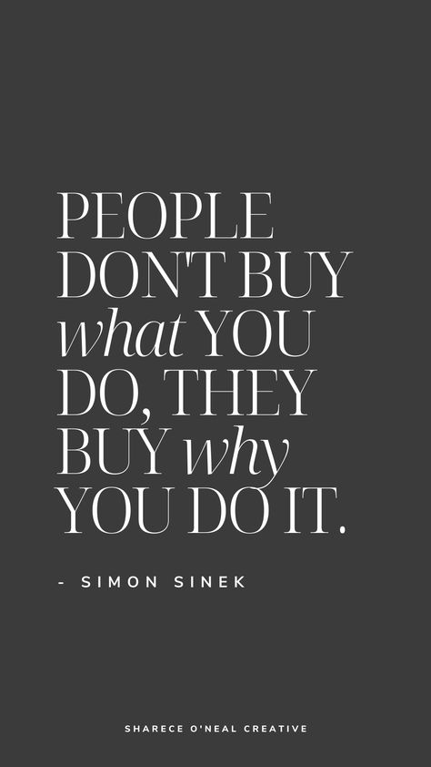 "People Don't Buy What You Do, They Buy Why You Do It" - Simon Sinek. I love this quote by Simon Sinek. I believe that we do business with people and not just their offers, products, or services. That’s why I love creating websites that tell authentic stories. Inspirational quotes, iPhone wallpaper, inspirational wallpaper, motivational wallpapers, inspiration for entrepreneurs, graphic design, website design, Squarespace web design for coaches, speakers, authors, & consultants Website Quotes, Quotes Iphone Wallpaper, Website Design Squarespace, Creating Websites, Iphone Wallpaper Inspirational, Wallpaper Inspirational, Inspirational Wallpaper, Simon Sinek, Web Design Quotes