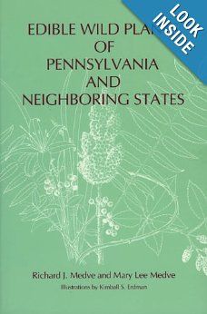 Edible Wild Plants of Pennsylvania and Neighboring States (Keystone Book (R)): Mary Lee Medve, Richard J. Medve Slippery Rock University, Edible Wild Plants, Mary Lee, Nature's Bounty, Wild Edibles, Wild Food, Wild Plants, Food Garden, Edible Plants