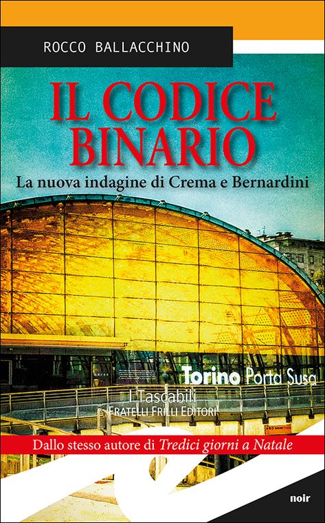 Segnalazione - IL CODICE BINARIO: LA NUOVA INDAGINE DI CREMA E BERNARDINI di Rocco Ballacchino Pdf Download, Childrens Books, Books, Movie Posters, Travel, Film Posters