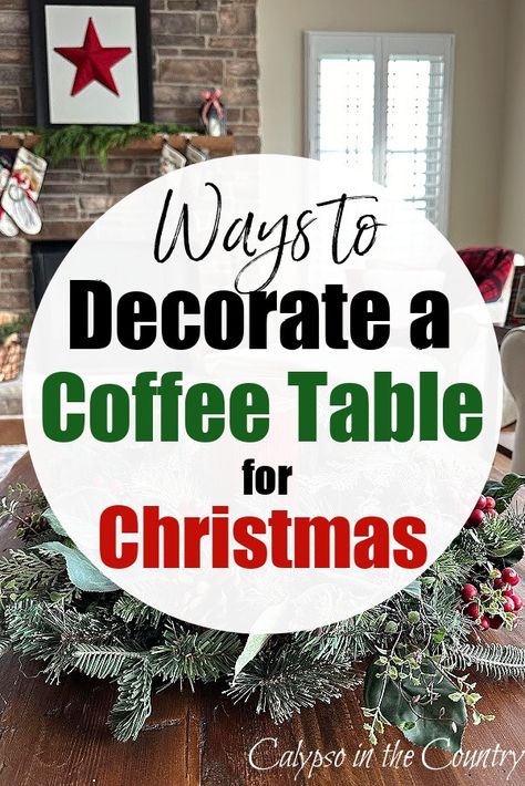 Coffee table with wreath in family room with stone fireplace. End Table Decorations Ideas Living Rooms, Coffee Table Decoration Christmas, Christmas Decor Ideas For The Table, Christmas Tray Decor Ideas Diy, Nativity Scene Table Decor Ideas, Christmas Kitchen Table Centerpiece Decorating Ideas, Christmas Table Styling Ideas, Christmas Ideas For Table Decorations, Living Room Table Christmas Decor Ideas