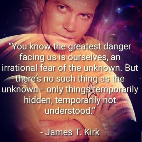 Star Trek Quotes Inspirational, Captain Kirk Funny, Kirk Quotes, Captain Kirk Quotes, Dbt Quotes, Trek Quotes, Trekking Quotes, Star Trek Quotes, Depth Psychology