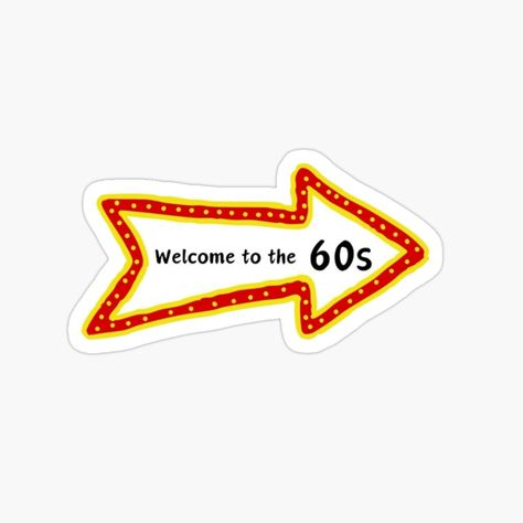 Welcome To The 60s, Redbubble Stickers, Broadway Musical, The 60s, The Song, Top Artists, Science Poster, Stranger Things Fanart, Broadway