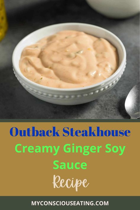 Creamy ginger soy sauce in a small bowl Outback Ginger Soy Sauce, Copycat Outback, Soy Sauce Recipe, Soy Ginger Sauce, Recipes With Soy Sauce, Dips Recipes, Crispy Wonton, Bbq Sauces, Outback Steakhouse