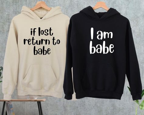 "If Lost Return To Babe Sweatshirt, I am Babe Hoodie, Cute Couples Sweater, Gift For Wife, Matching Sweatshirts, Funny Couple Matching Tee This is Moko Shirt!   -Don't forget to see all the photos in listings for details like print color options and sizes and shirt colors.  -Use the drop-down menus to notify the sizes and colors of your shirts.  -Prices vary depend on the shirt sizes.  -Shirts are soft and regular relax fit. Below there are some information about my products and shop.  -Sweatshi Cute Matching Clothes For Couples, Cute Matching Sweaters For Couples, Cute Couple Clothes, Bf And Gf Matching Hoodies Diy, Matching Boyfriend Girlfriend Outfits, Matching Sweaters For Couples Cute Emo Softy, Couple Sweatshirts Aesthetic, Matching Stuff For Couples, Cute Matching Hoodies