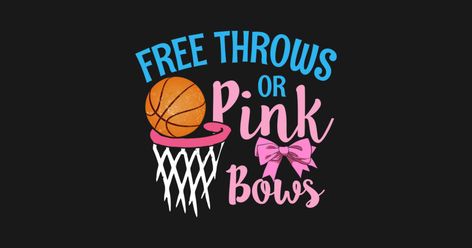 Free Throws Or Pink Bows Gender Reveal, Basketball Gender Reveal, Bow Gender Reveal, Free Throw, Funny Tshirt Design, Bow Shirts, Baby Gender Reveal Party, Baby Gender Reveal, Baby Gender