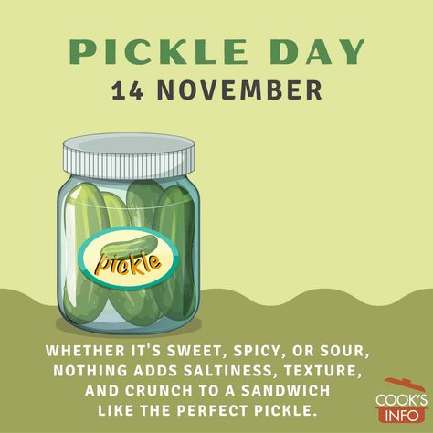 The 14th of November is Pickle Day. It celebrates the simple but timeless wonder of pickles! They exist in some form in just about every cuisine in the world. #PickleDay #NationalPickleDay