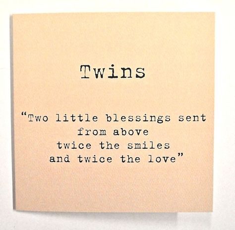 Twins double blessing, double the love Birthday Quotes For Twins, Twin Sayings, Twin Poems, Twins Birthday Quotes, Twins Quotes, Birthday Wishes For Twins, Twin Things, Twin Quotes, Baby Captions