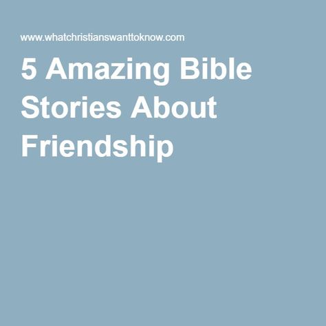 5 Amazing Bible Stories About Friendship Stories About Friendship, Friendship Bible, Friendship Lessons, Youth Bible Study, Youth Lessons, Christian Friendship, Kids Church Lessons, Friendship Stories, Christian Stories